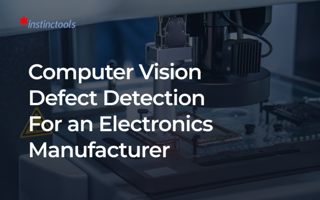 Computer Vision Defect Detection For an Electronics Manufacturer