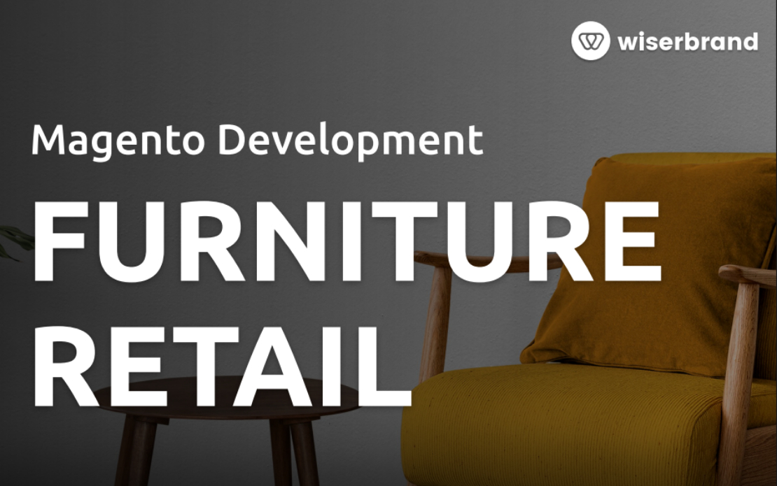 Magento Development for a Global Furniture Retailer