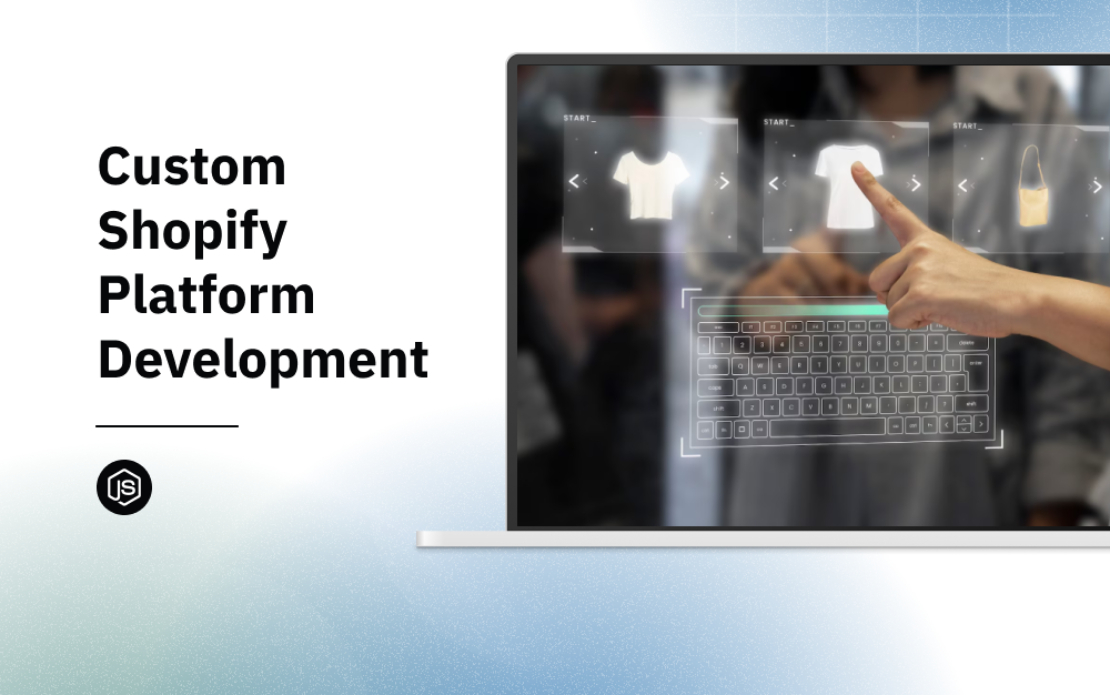 Custom Shopify Platform Development