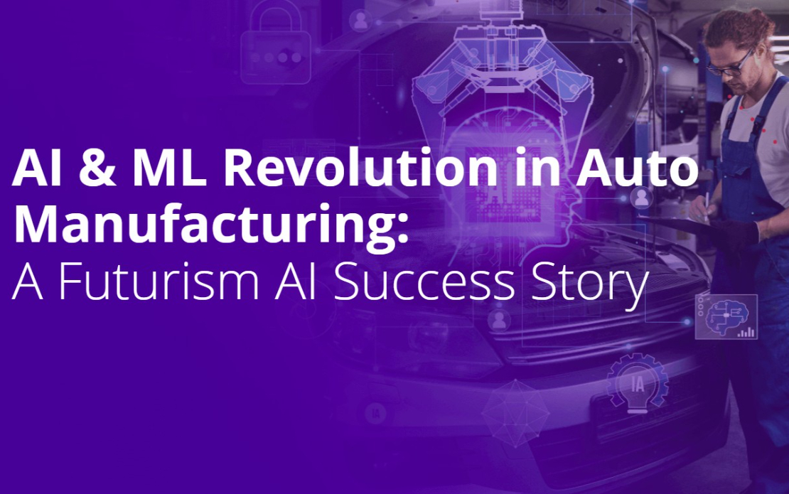 AI & ML Revolution in Auto Manufacturing: