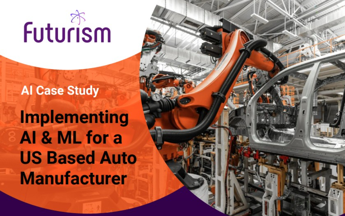Implementing AI & ML for a US Based Auto Manufacturer