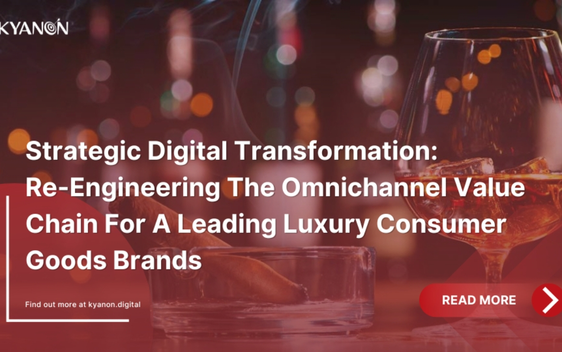 Strategic Digital Transformation: Re-engineering the Omnichannel Value Chain for a Leading luxury consumer goods brands
