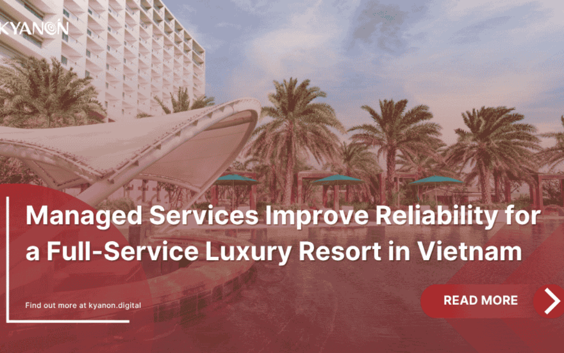 Managed Services Improve Reliability for a Full-Service Luxury Resort in Vietnam