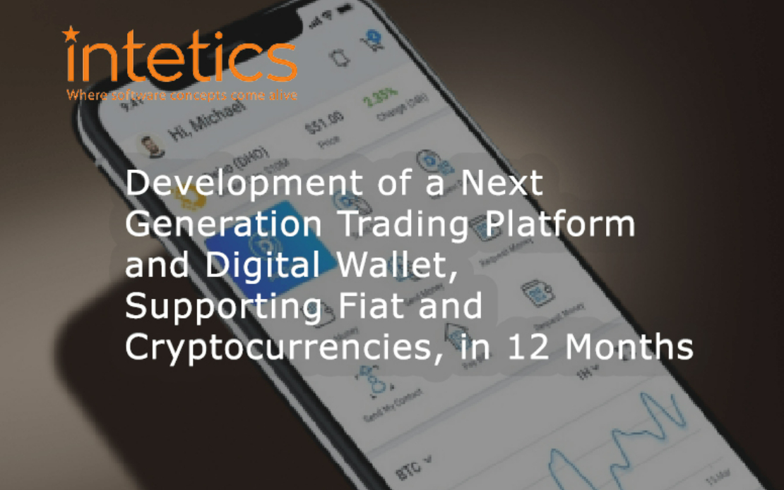 Development of a Next  Generation Trading Platform  and Digital Wallet, Supporting Fiat and Cryptocurrencies, in 12 Months 