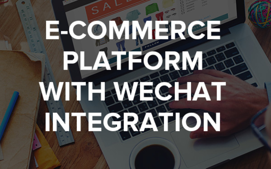 eCommerce Application With WeChat Integration