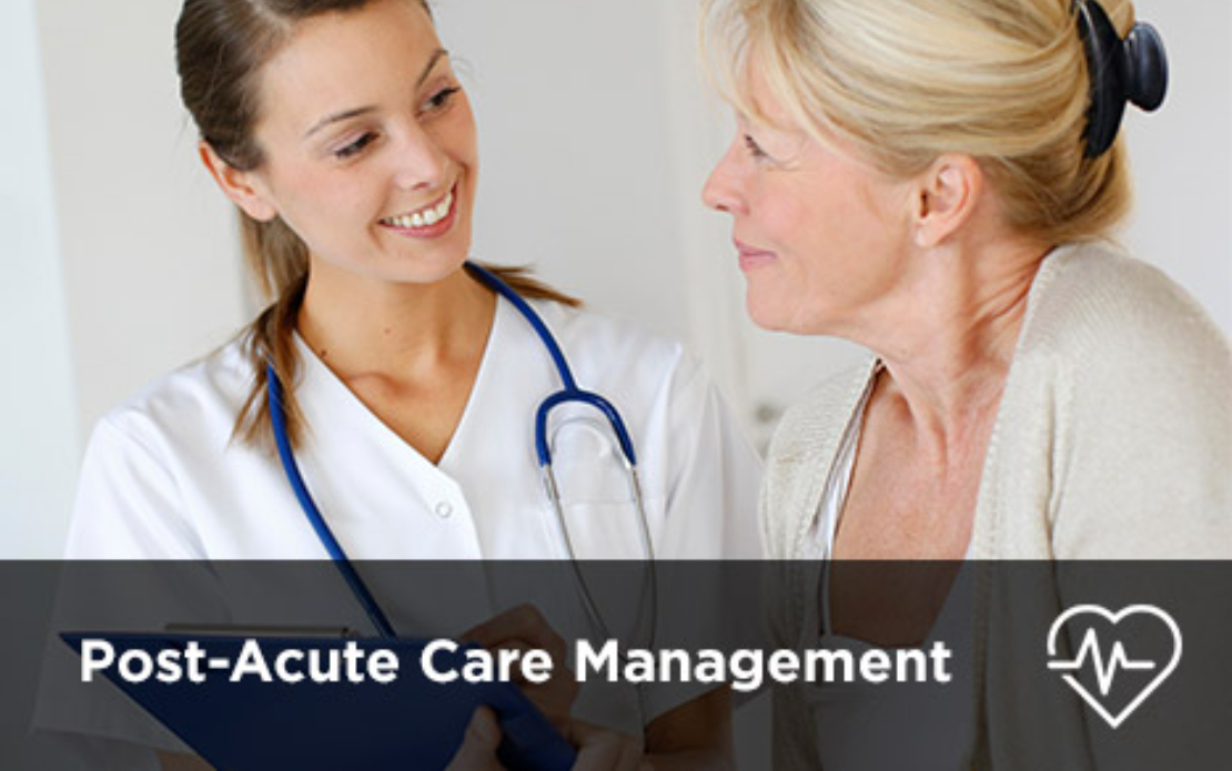 Post-Acute Care Management Solution