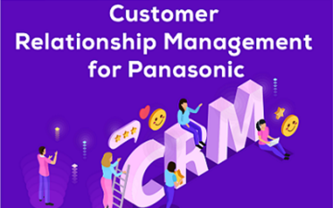Customer Relationship Management for Panasonic