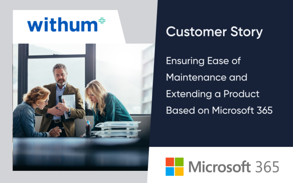 Ensuring Ease of Maintenance and Extending a Microsoft 365–Based Product