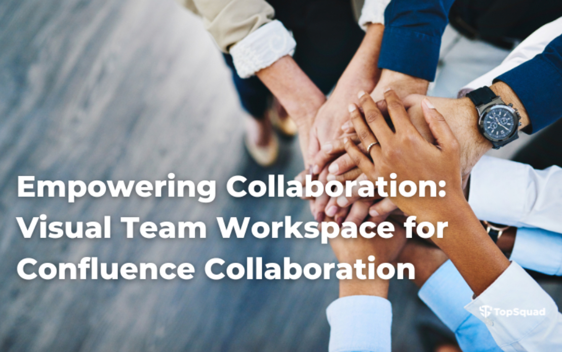 Empowering Collaboration: Visual Team Workspace for Confluence