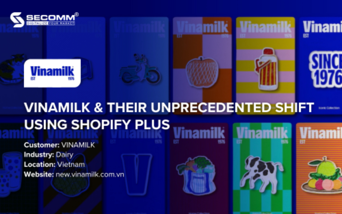 Vinamilk & Their Unprecedented Shift Using Shopify