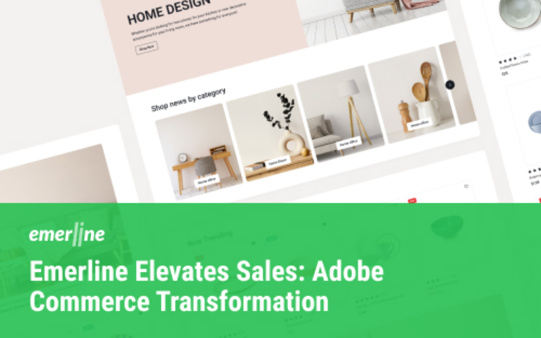 Emerline Elevates Sales: Adobe Commerce Transformation