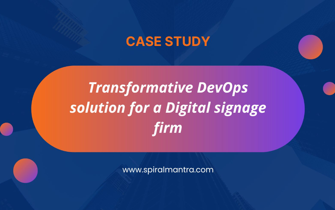 Transformative DevOps solution for a Digital signage firm