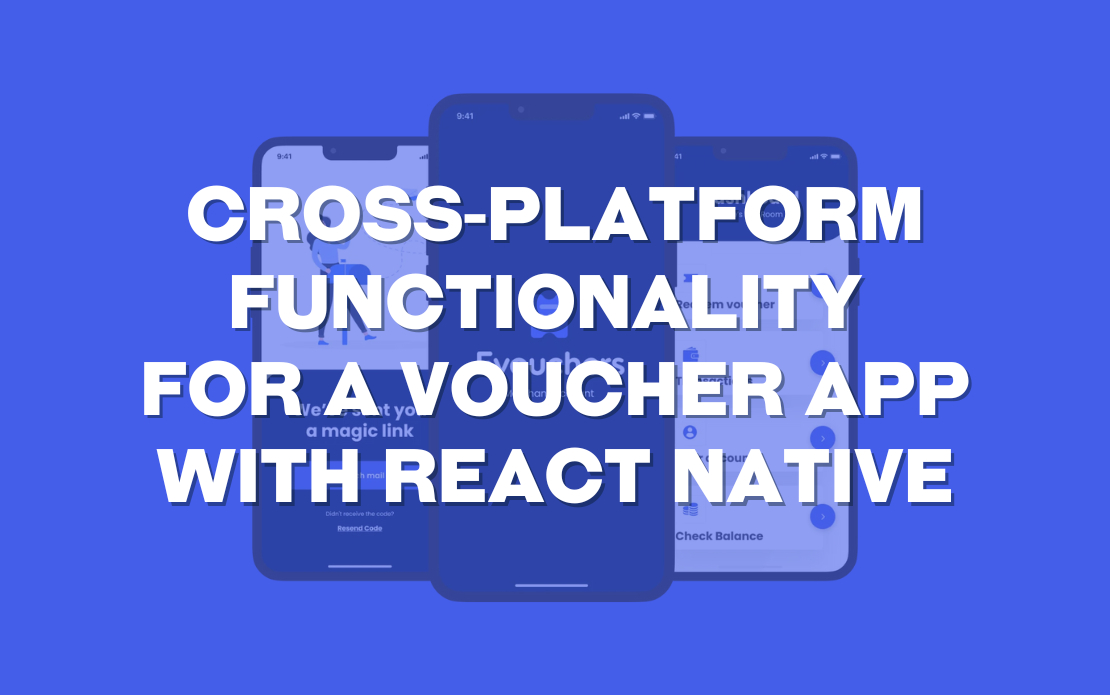 eVouchers - Cross-Platform Functionality for a Voucher App with React Native