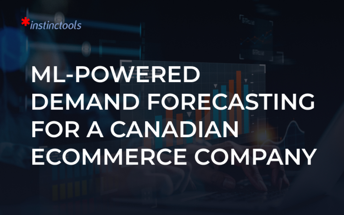ML-Powered Demand Forecasting For a Canadian Ecommerce Company