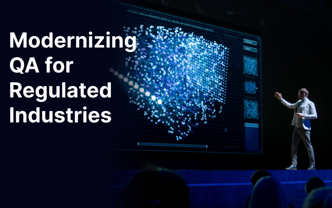 Modernizing QA for Regulated Industries