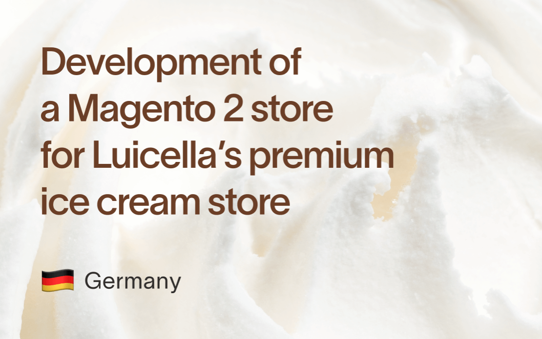 Development of a Magento 2 store for Luicella’s Premium Ice Cream Store