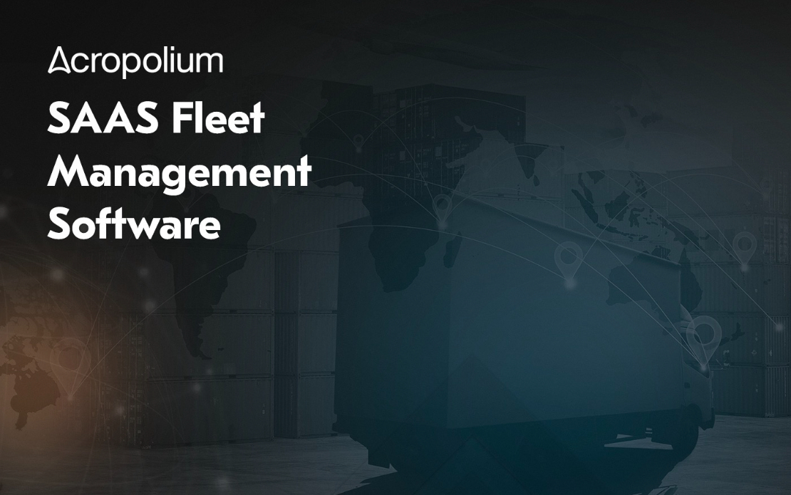 SaaS-based Software Development for Fleet Management - Acropolium case ...