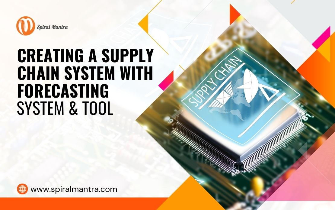 Creating a Supply Chain System with a Forecasting System & Tool