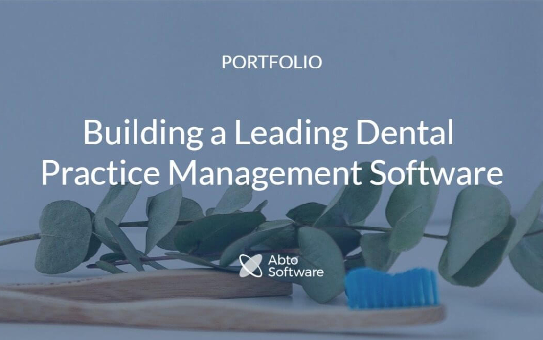 Building a Leading Dental Practice Management Software