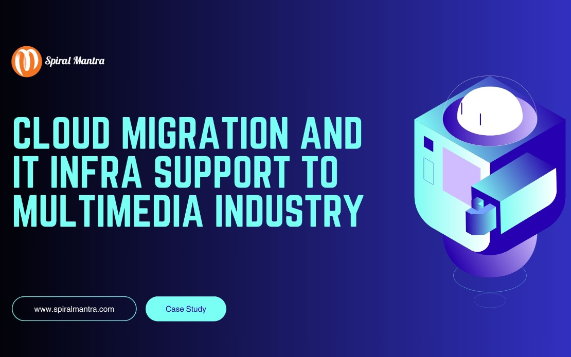 Cloud Migration and IT Infra Support to Multimedia Industry
