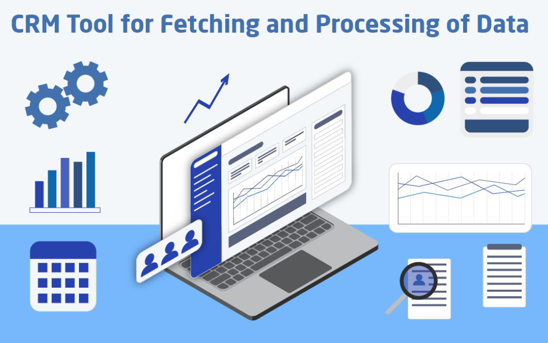 CRM Tool for Fetching and Processing of Data